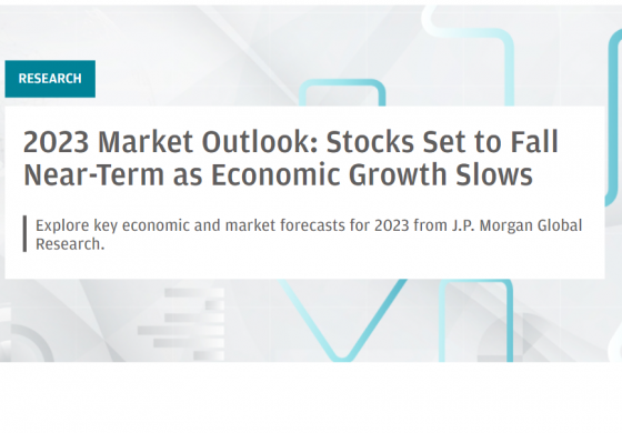 J.P. Morgan - 2023 Market Outlook: Stocks Set to Fall Near-Term as Economic Growth Slows 