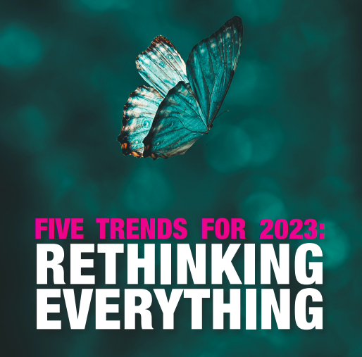 Marian Salzman Five Trends for for 2023: Rethinking Everything 