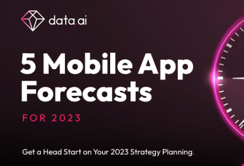 5 Mobile App Forecasts for 2023 