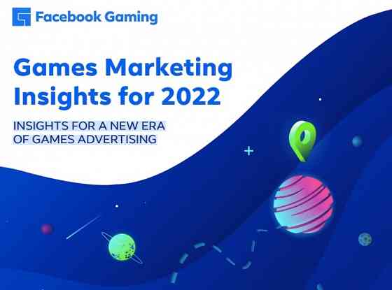 Games Marketing Insights for 2022 