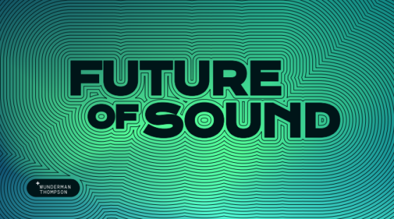 Wunderman Thompson - Future of Sound 2023 