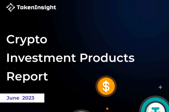 TokenInsight - Crypto Invest Products, June 2023 