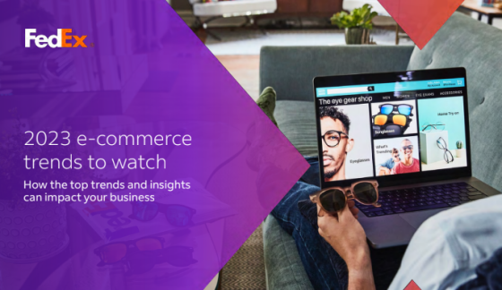FedEx - E-commerce Trends Report, 2023 