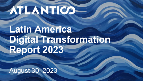 Atlantico - Latin America Digital Transformation Report, 2023 