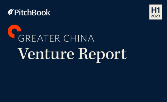 Pitchbook – Greater China Venture Report, 1H2023 