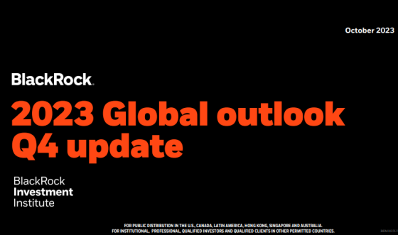 BlackRock – Global Outlook, 4Q 2023 