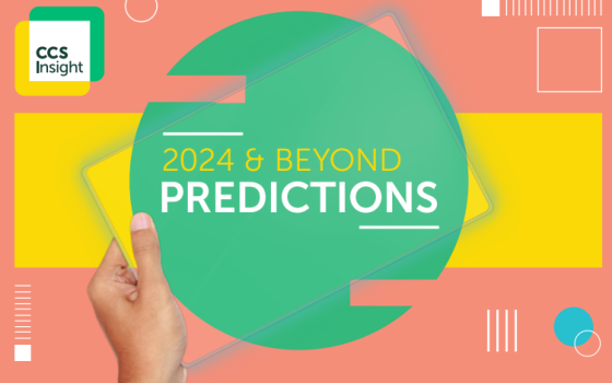 CCS Insight – Predictions for 2024 and Beyond 