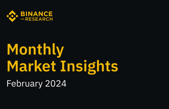 Binance – Monthly Market Insights, Feb 2024 
