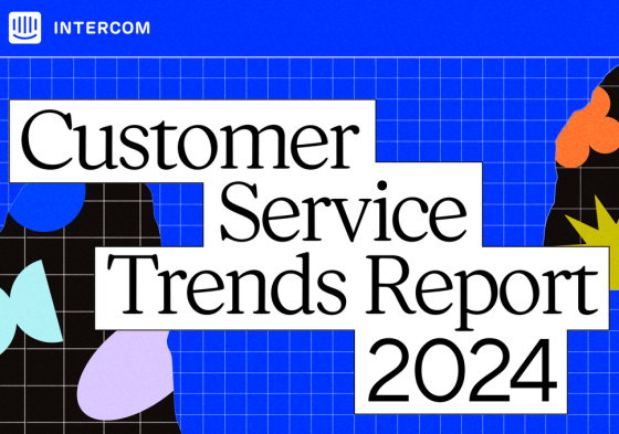 Intercom – Customer Service Trends Report, 2024 