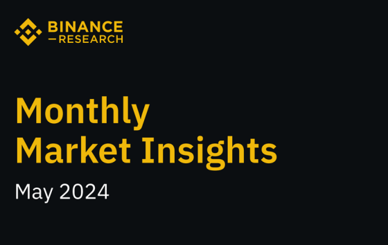 Binance – Monthly Market Insights, May 2024 