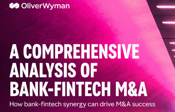 Oliver Wyman – A Comprehensive Analysis of Bank Fintech M&A 