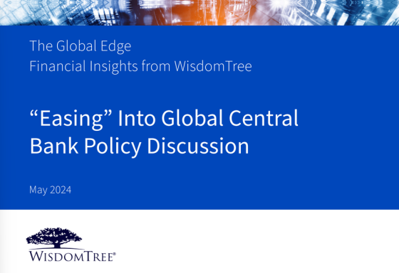 WisdomTree – Global Central Bank Discussion, May 24 