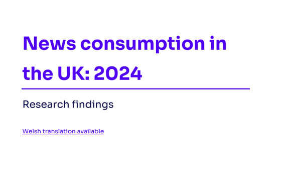 Ofcom – News consumption in the UK, 2024 