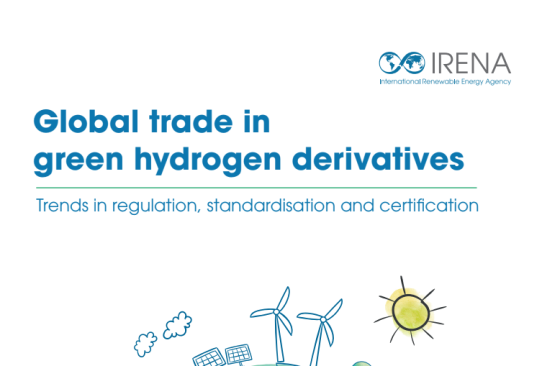 IRENA – Global Trade in Green Hydrogen Derivatives: Trends in Regulation 