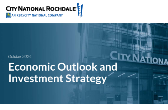 City National Rochdale – Economic Outlook and Investment Strategy 