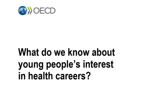 OECD – What Do We Know about Young People’s Interest in Health Careers? 