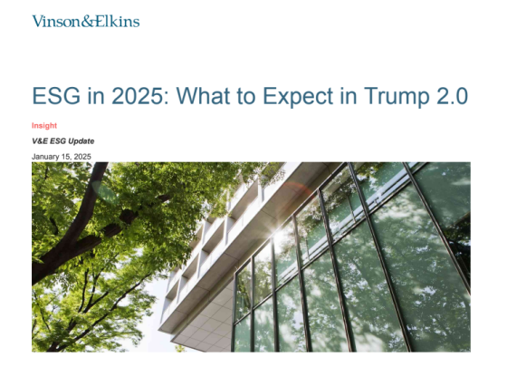 Vinson & Elkins – ESG in 2025: What to Expect in Trump 2.0 