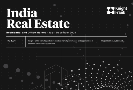 Knight Frank – India Real Estate Residential and Office Market, 2H 2024 