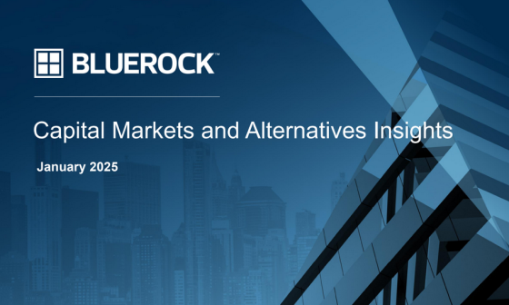 BlueRock – Capital Markets and Alternatives Insights, Jan 2025 