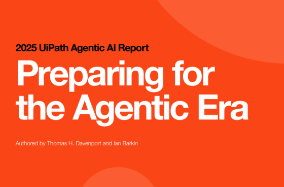 UIPath – Agentic AI Report: Preparing for the Agentic Era, 2025 