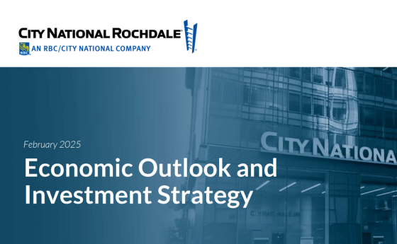 City National Rochdale – Economic Outlook and Investment Strategy, 2025 