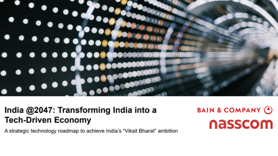 Bain & Nasscom – India 2047: Transforming India into a Tech Driven Economy 