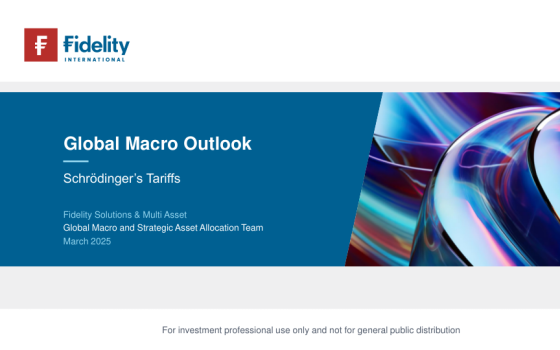 Fidelity Solutions & Multi Asset – Schrödinger’s Tariffs 