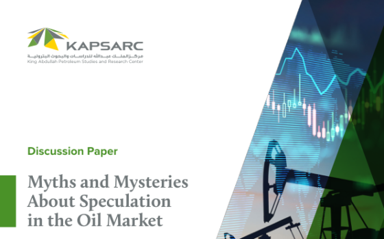 KAPSARC – Myths and Mysteries About Speculation in the Oil Market 