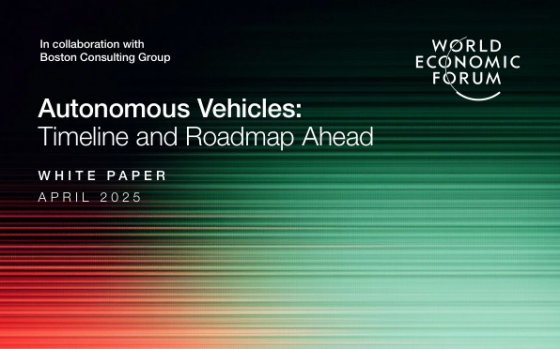 World Economic Forum – Autonomous Vehicles: Timeline and Roadmap Ahead, Apr 2025 