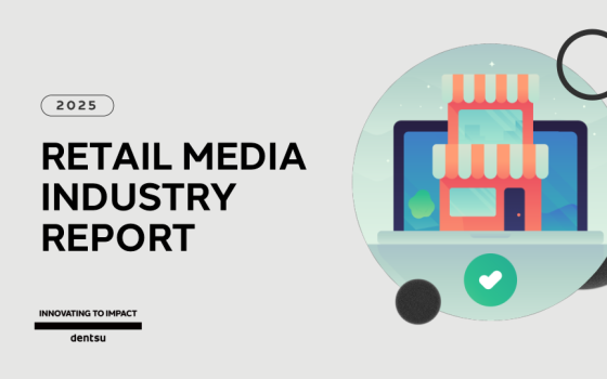 Dentsu – Retail Media Industry Report, 2025 