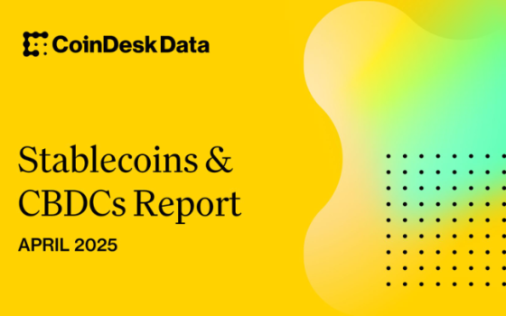 CoinDesk Data – Stablecoins & CBDCs Report, Apr 2025 
