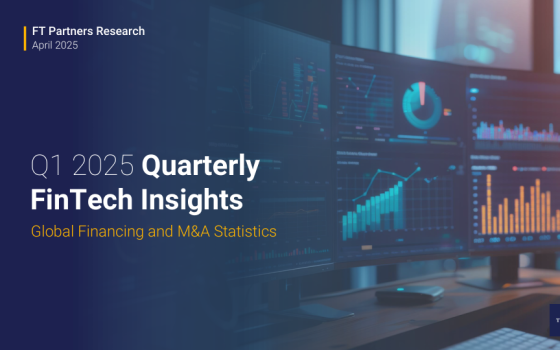 FT Partners – FinTech Insights, Q1 2025 