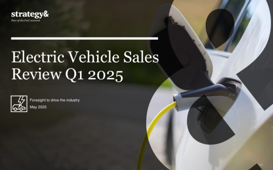 Strategy& – Electric Vehicle Sales Review, Q1 2025 