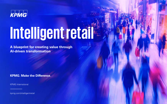 KPMG – Intelligent Retail: A Blueprint for Creating Value Through AI-Driven Transformation 