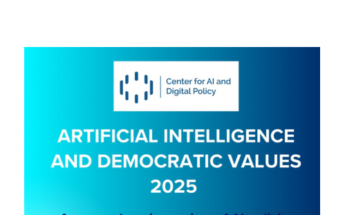 Center for AI and Digital Policy – Artificial Intelligence and Democratic Values 2025 