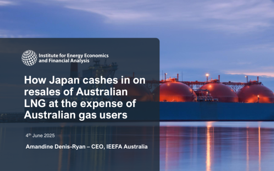 IEEFA – How Japan Cashes in on Resales of Australian LNG at the Expense of Australian Gas Users 