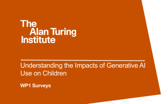 The Alan Turing Institute – Understanding the Impacts of Generative AI Use on Children 