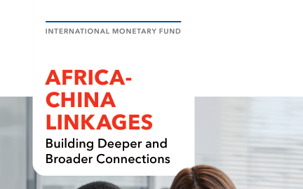 International Monetary Fund – Africa-China Linkages: Building Deeper and Broader Connections 