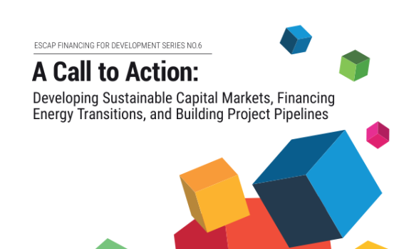 IRENA – A Call to Action: Developing Sustainable Capital Markets, Financing Energy Transitions, and Building Project Pipelines 