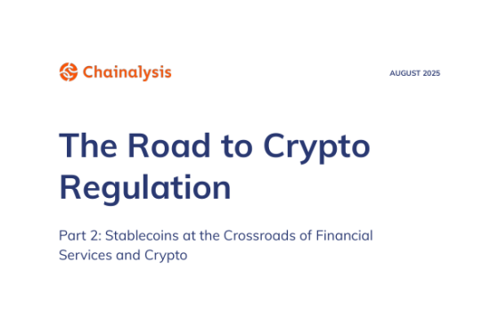 Chainalysis – The Road to Crypto Regulation, Aug 2025 