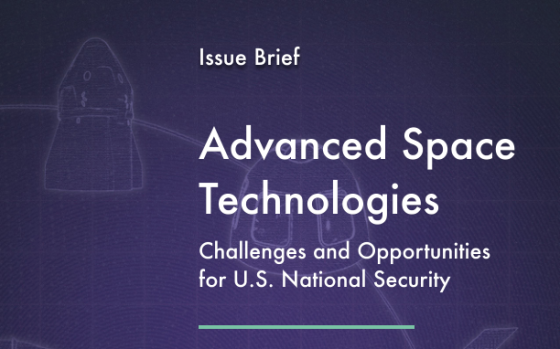 CSET – Advanced Space Technologies: Challenges and Opportunities for U.S. National Security 