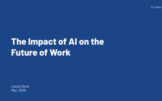 Laszlo Bock – The Impact of AI on the Future of Work, May 2025 
