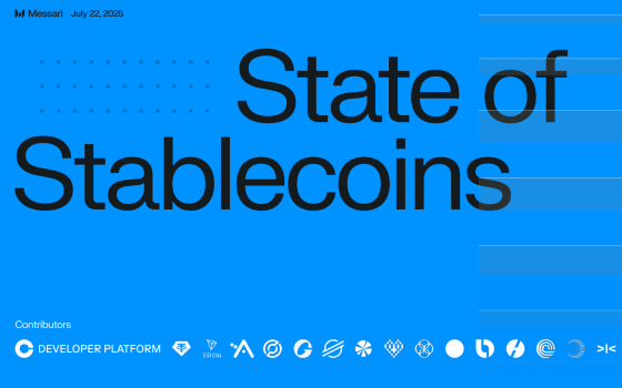 Messari – State of Stablecoins, Jul 2025 