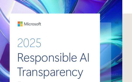 Microsoft – Responsible AI Transparency Report, 2025 