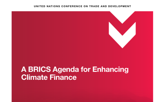 UNCTAD – A BRICS Agenda for Enhancing Climate Finance 