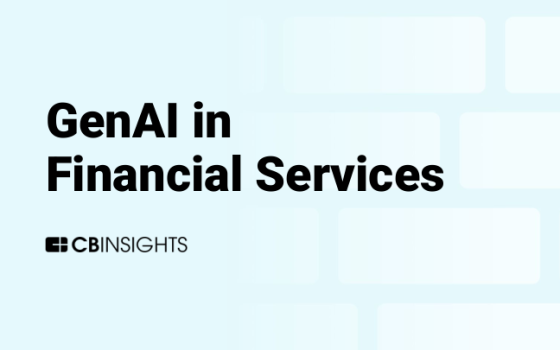 CB Insights – GenAI in Financial Services 