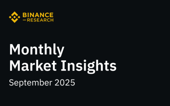 Binance Research – Monthly Market Insights, Sep 2025 