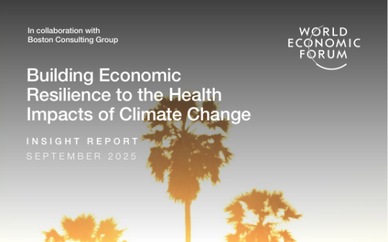 World Economic Forum – Building Economic Resilience to the Health Impacts of Climate Change 
