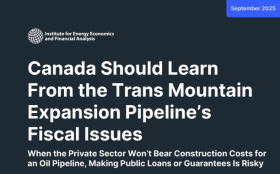 IEEFA – Canada Should Learn From the Trans Mountain Pipeline’s Fiscal Issues 