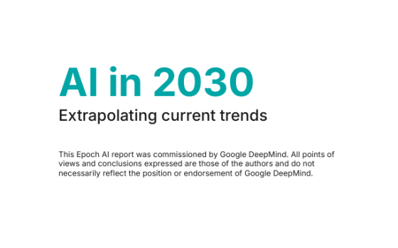 Epoch AI – AI in 2030: Extrapolating Current Trends 